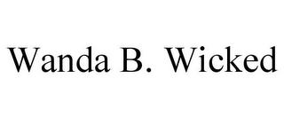 WANDA B. WICKED