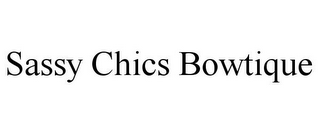 SASSY CHICS BOWTIQUE
