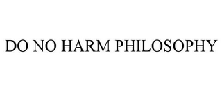 DO NO HARM PHILOSOPHY