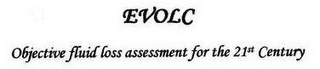 EVOLC OBJECTIVE FLUID LOSS ASSESSMENT FOR THE 21ST CENTURY