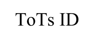 TOTS ID