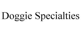 DOGGIE SPECIALTIES