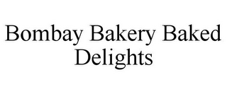 BOMBAY BAKERY BAKED DELIGHTS