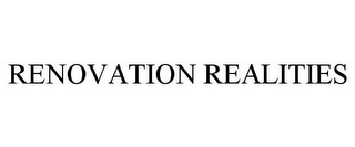 RENOVATION REALITIES