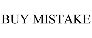 BUY MISTAKE