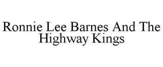 RONNIE LEE BARNES AND THE HIGHWAY KINGS