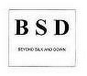 BSD BEYOND SILK AND DOWN