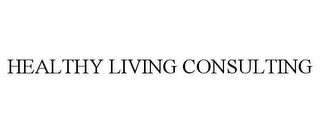 HEALTHY LIVING CONSULTING