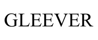 GLEEVER