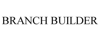 BRANCH BUILDER