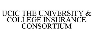 UCIC THE UNIVERSITY & COLLEGE INSURANCE CONSORTIUM