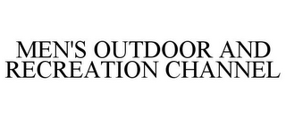 MEN'S OUTDOOR AND RECREATION CHANNEL