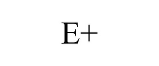 E+