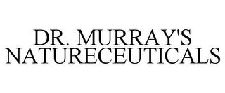 DR. MURRAY'S NATURECEUTICALS