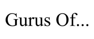 GURUS OF...