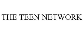 THE TEEN NETWORK