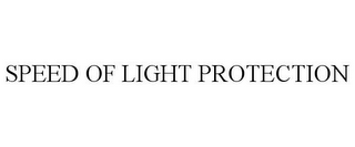 SPEED OF LIGHT PROTECTION