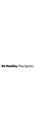 BE HEALTHY. PLAY SPORTS.