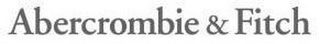 ABERCROMBIE & FITCH