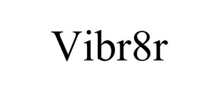 VIBR8R