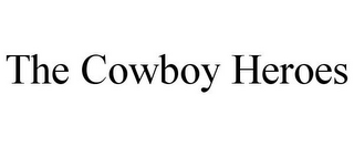 THE COWBOY HEROES