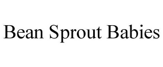 BEAN SPROUT BABIES