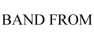 BAND FROM