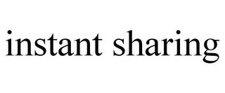 INSTANT SHARING