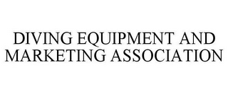 DIVING EQUIPMENT AND MARKETING ASSOCIATION