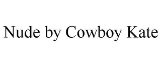 NUDE BY COWBOY KATE