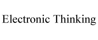 ELECTRONIC THINKING