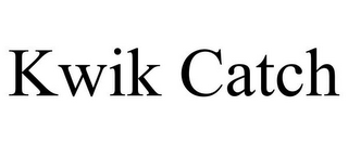 KWIK CATCH