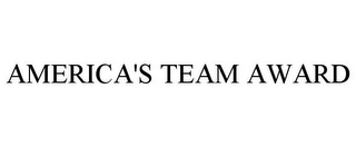 AMERICA'S TEAM AWARD