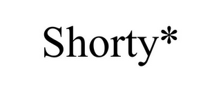 SHORTY*
