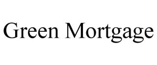 GREEN MORTGAGE