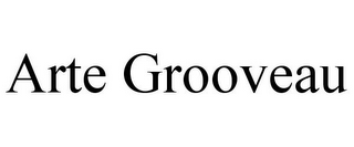 ARTE GROOVEAU