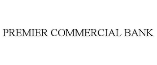 PREMIER COMMERCIAL BANK