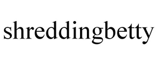 SHREDDINGBETTY