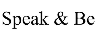 SPEAK & BE