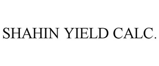 SHAHIN YIELD CALC.