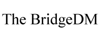 THE BRIDGEDM