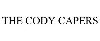 THE CODY CAPERS