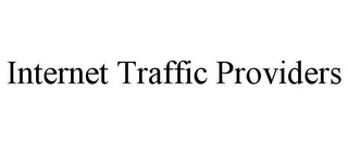 INTERNET TRAFFIC PROVIDERS