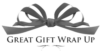 GREAT GIFT WRAP UP