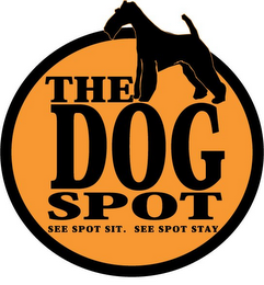 THE DOG SPOT SEE SPOT SIT. SEE SPOT STAY