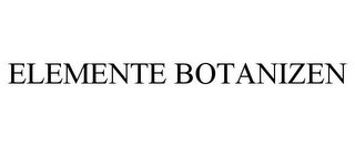 ELEMENTE BOTANIZEN