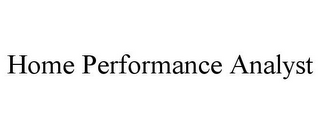 HOME PERFORMANCE ANALYST