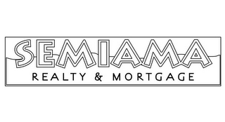 SEMIAMA REALTY & MORTGAGE