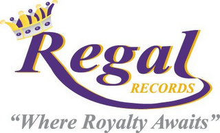 REGAL RECORDS "WHERE ROYALTY AWAITS"