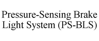 PRESSURE-SENSING BRAKE LIGHT SYSTEM (PS-BLS)